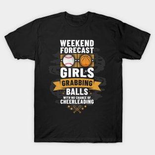 Weekend Forecast Girls Grabbing Balls Cheerleader T-Shirt